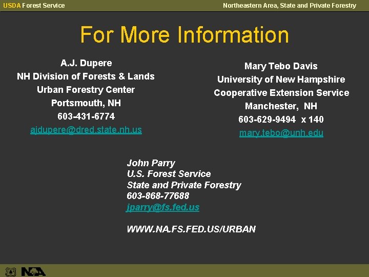 USDA Forest Service Northeastern Area, State and Private Forestry For More Information A. J.