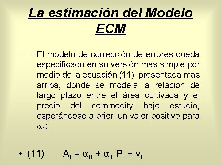 La estimación del Modelo ECM – El modelo de corrección de errores queda especificado