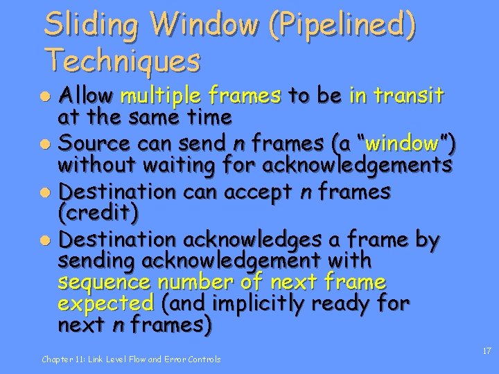 Sliding Window (Pipelined) Techniques Allow multiple frames to be in transit at the same