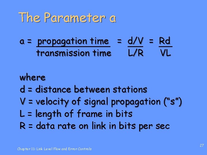 The Parameter a a = propagation time = d/V = Rd transmission time L/R