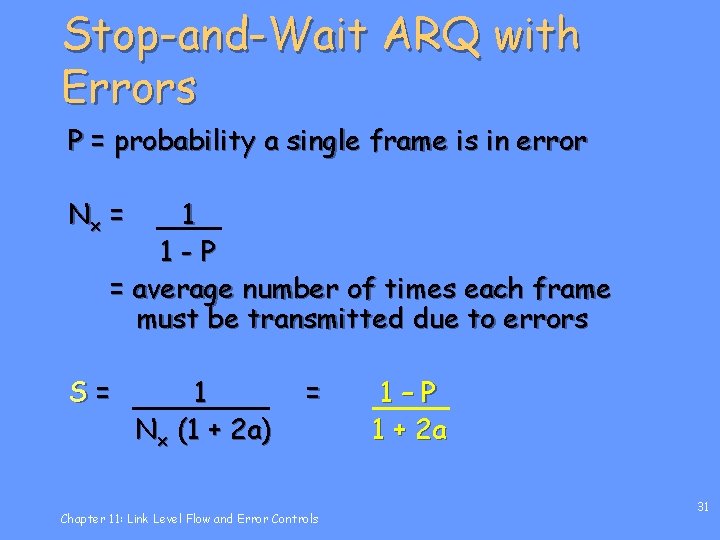 Stop-and-Wait ARQ with Errors P = probability a single frame is in error Nx