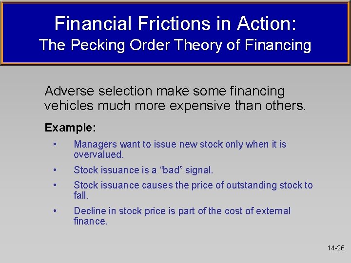 Financial Frictions in Action: The Pecking Order Theory of Financing Adverse selection make some Financial Frictions in Action: The Pecking Order Theory of Financing Adverse selection make some