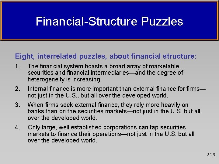 Financial-Structure Puzzles Eight, interrelated puzzles, about financial structure: 1. The financial system boasts a Financial-Structure Puzzles Eight, interrelated puzzles, about financial structure: 1. The financial system boasts a