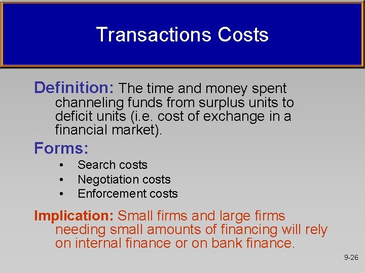 Transactions Costs Definition: The time and money spent channeling funds from surplus units to Transactions Costs Definition: The time and money spent channeling funds from surplus units to
