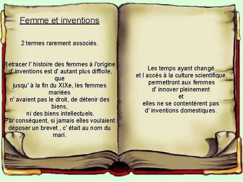 Femme et inventions 2 termes rarement associés. Retracer l' histoire des femmes à l'origine