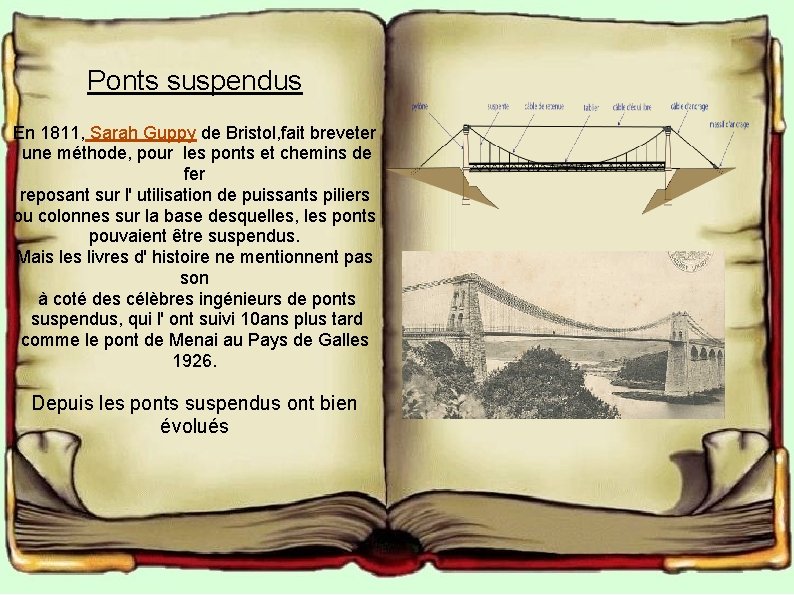 Ponts suspendus En 1811, Sarah Guppy de Bristol, fait breveter une méthode, pour les