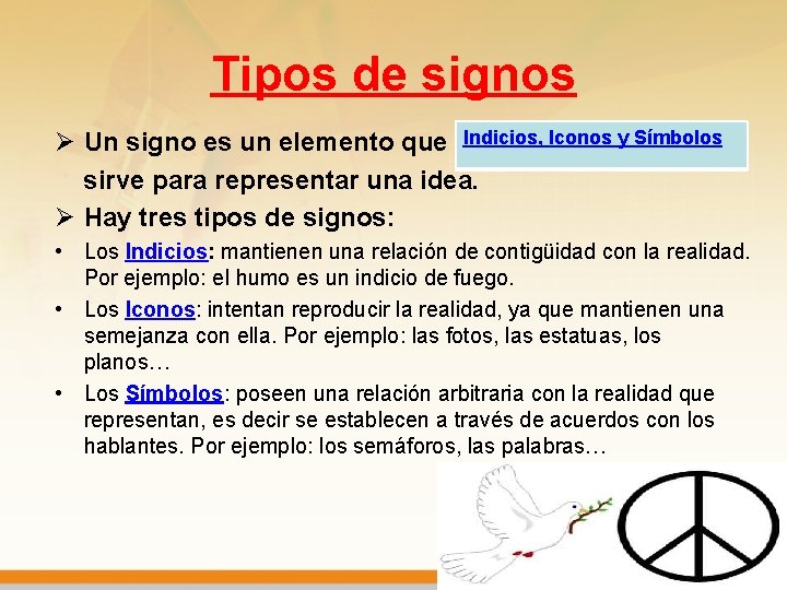 Tipos de signos Ø Un signo es un elemento que Indicios, Iconos y Símbolos Tipos de signos Ø Un signo es un elemento que Indicios, Iconos y Símbolos