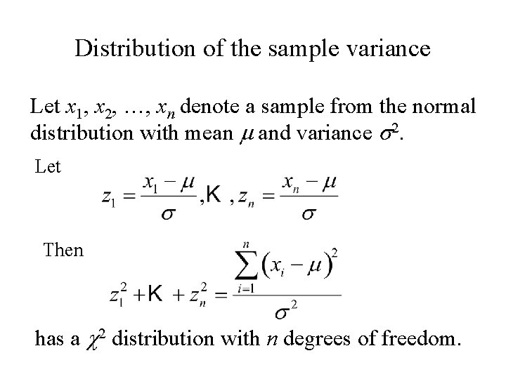 Distribution of the sample variance Let x 1, x 2, …, xn denote a