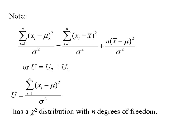 Note: or U = U 2 + U 1 has a c 2 distribution