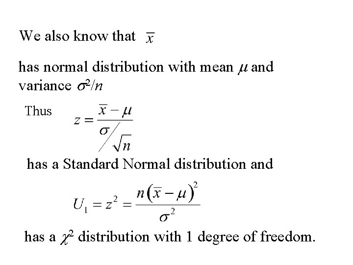 We also know that has normal distribution with mean m and variance s 2/n