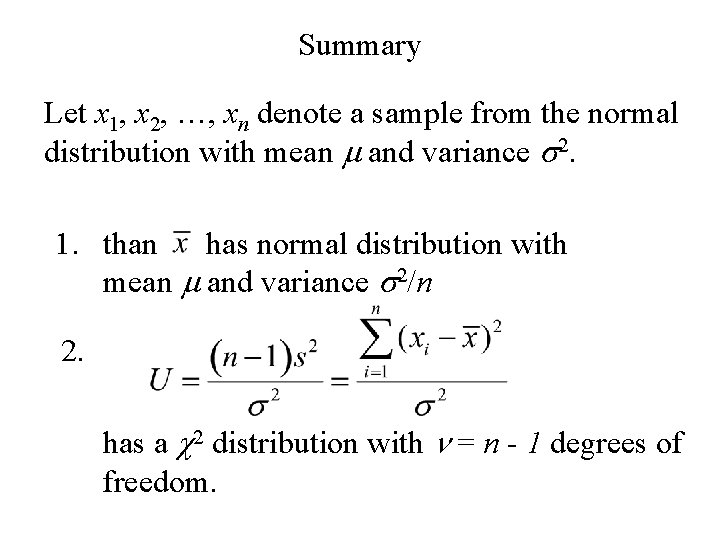 Summary Let x 1, x 2, …, xn denote a sample from the normal