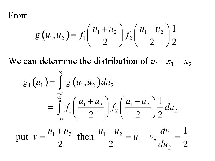 From We can determine the distribution of u 1= x 1 + x 2