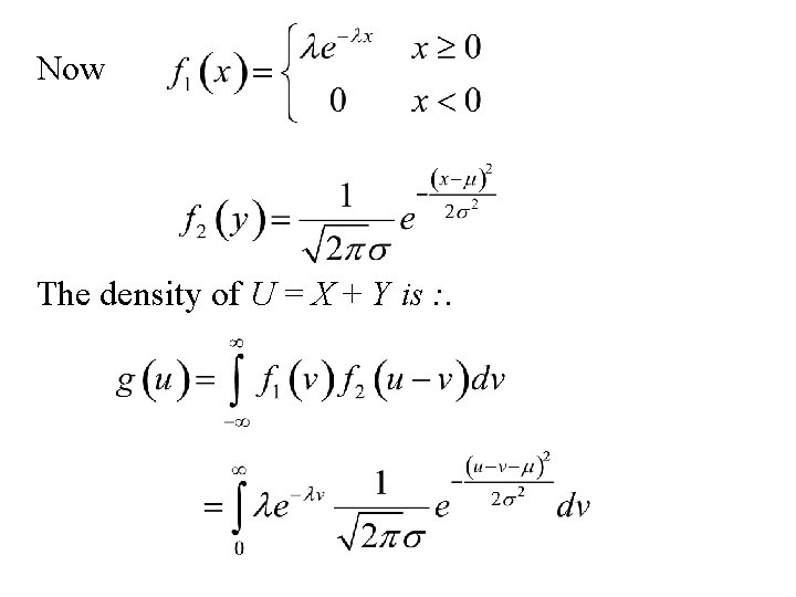 Now The density of U = X + Y is : . 