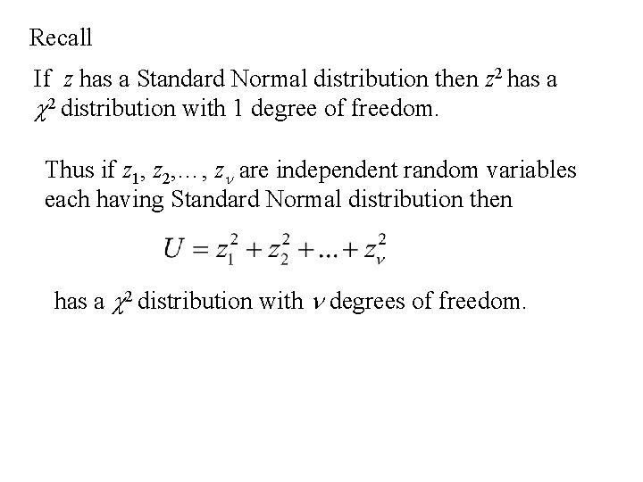 Recall If z has a Standard Normal distribution then z 2 has a c