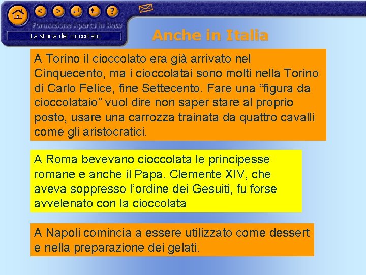 La storia del cioccolato Anche in Italia A Torino il cioccolato era già arrivato