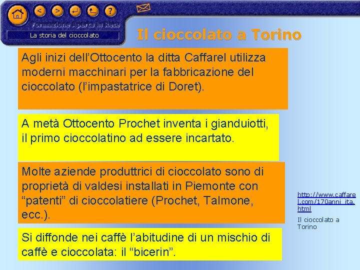 La storia del cioccolato Il cioccolato a Torino Agli inizi dell’Ottocento la ditta Caffarel