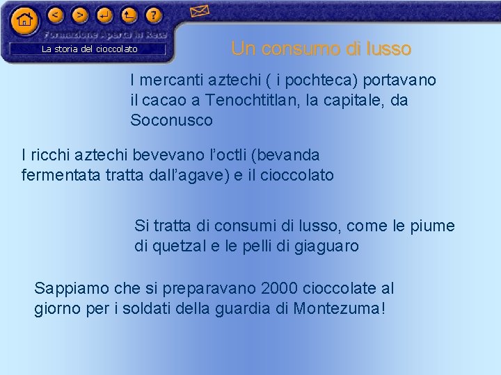 La storia del cioccolato Un consumo di lusso I mercanti aztechi ( i pochteca)