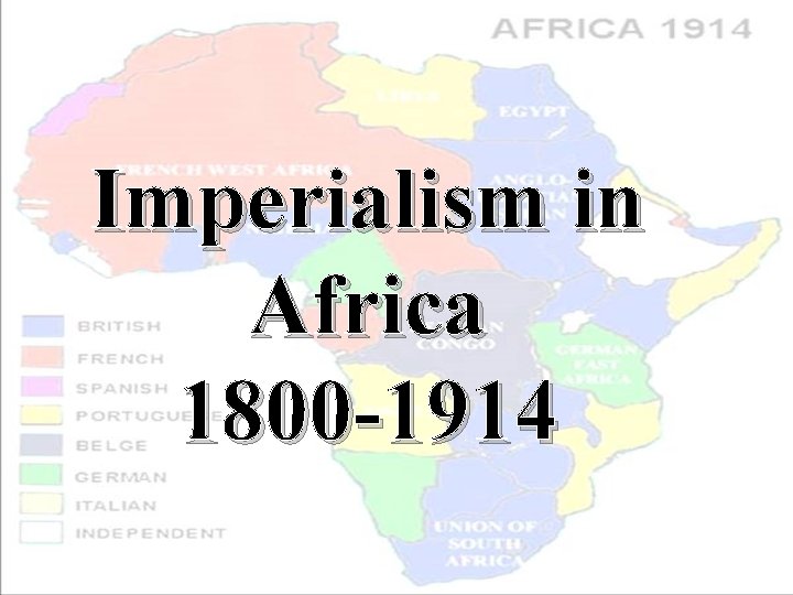 Imperialism in Africa 1800 -1914 