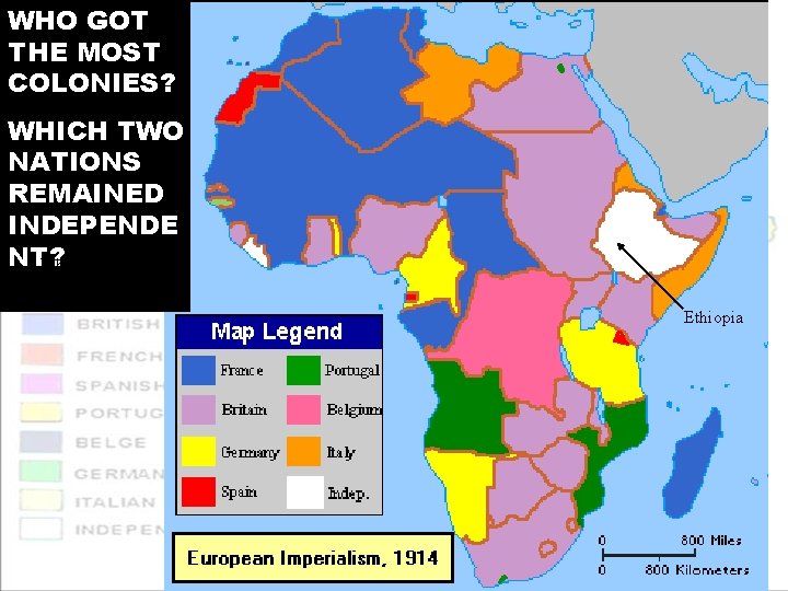 WHO GOT THE MOST COLONIES? WHICH TWO NATIONS REMAINED INDEPENDE NT? Liberia Ethiopia 