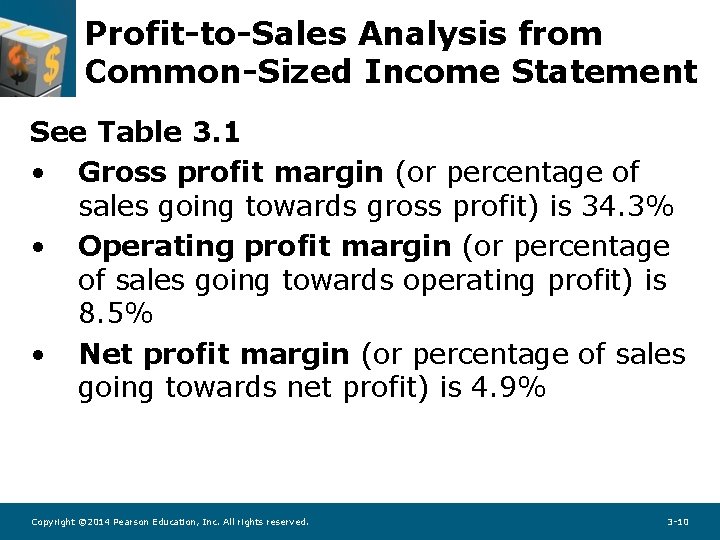 Profit-to-Sales Analysis from Common-Sized Income Statement See Table 3. 1 • Gross profit margin