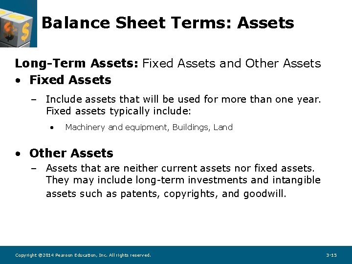 Balance Sheet Terms: Assets Long-Term Assets: Fixed Assets and Other Assets • Fixed Assets