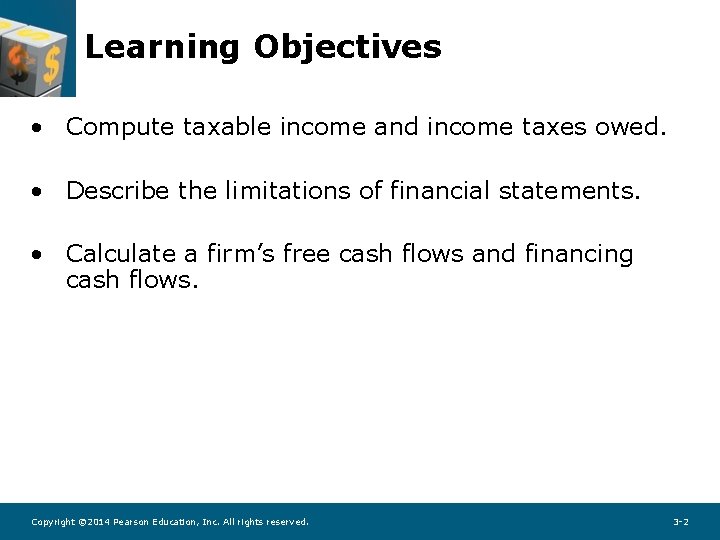 Learning Objectives • Compute taxable income and income taxes owed. • Describe the limitations