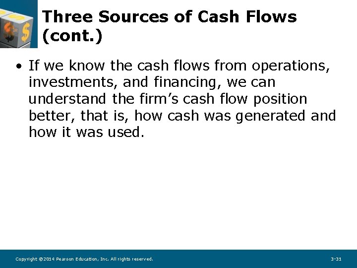 Three Sources of Cash Flows (cont. ) • If we know the cash flows