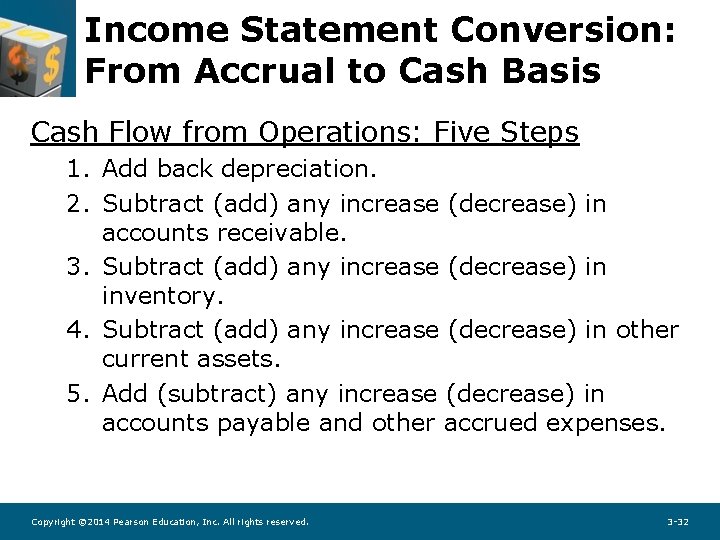 Income Statement Conversion: From Accrual to Cash Basis Cash Flow from Operations: Five Steps