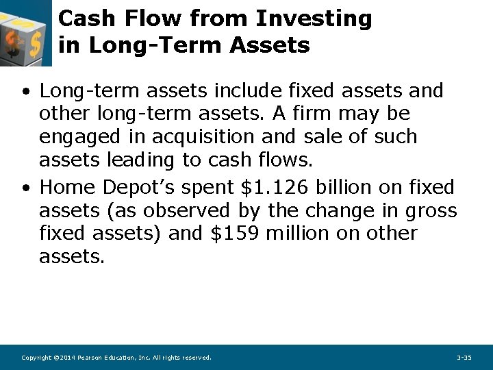 Cash Flow from Investing in Long-Term Assets • Long-term assets include fixed assets and