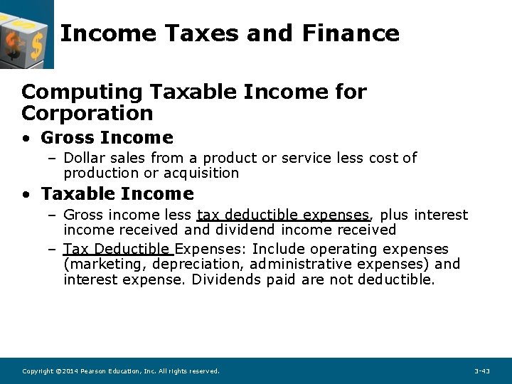 Income Taxes and Finance Computing Taxable Income for Corporation • Gross Income – Dollar