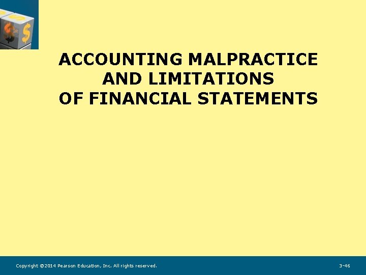 ACCOUNTING MALPRACTICE AND LIMITATIONS OF FINANCIAL STATEMENTS Copyright © 2014 Pearson Education, Inc. All