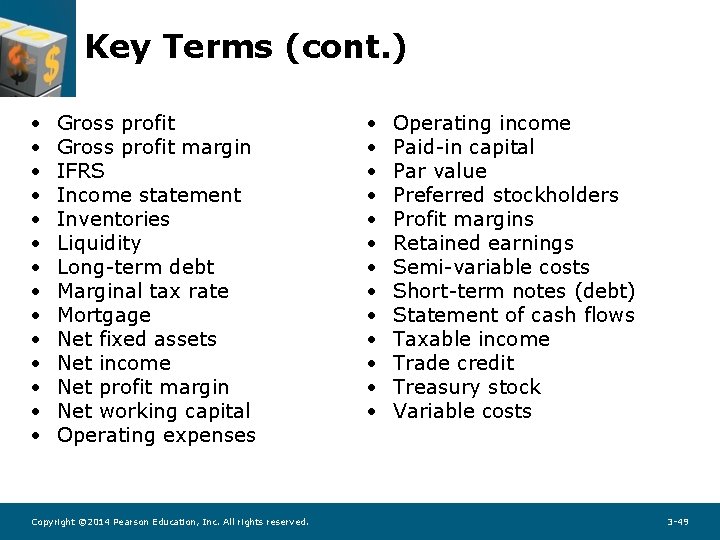 Key Terms (cont. ) • • • • Gross profit margin IFRS Income statement
