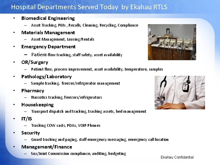 Hospital Departments Served Today by Ekahau RTLS • Biomedical Engineering – Asset Tracking, PMs