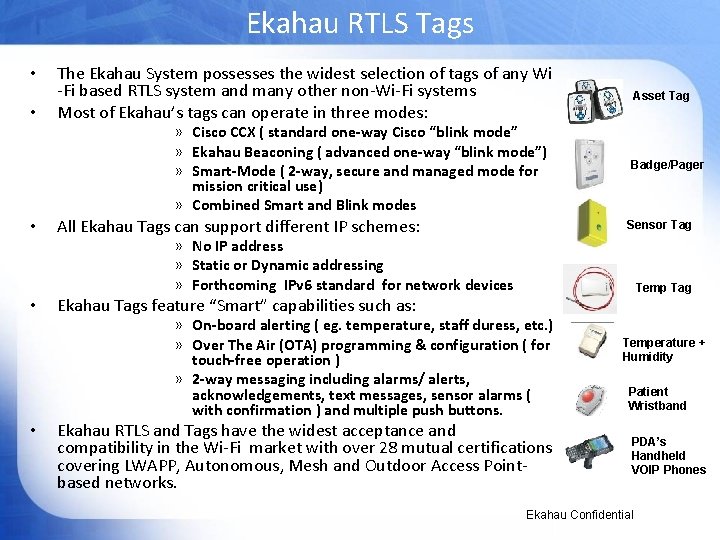 Ekahau RTLS Tags • • The Ekahau System possesses the widest selection of tags