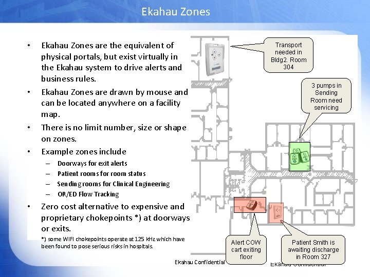 Ekahau Zones • • Ekahau Zones are the equivalent of physical portals, but exist