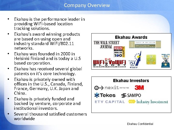 Company Overview • Ekahau is the performance leader in providing WIFI-based location tracking solutions.