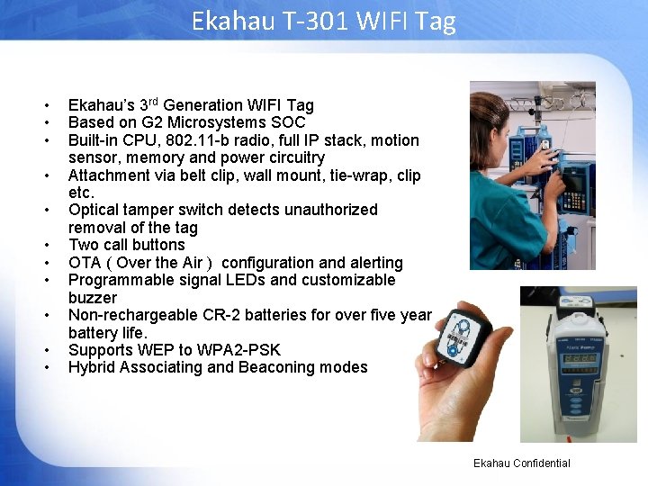 Ekahau T-301 WIFI Tag • • • Ekahau’s 3 rd Generation WIFI Tag Based