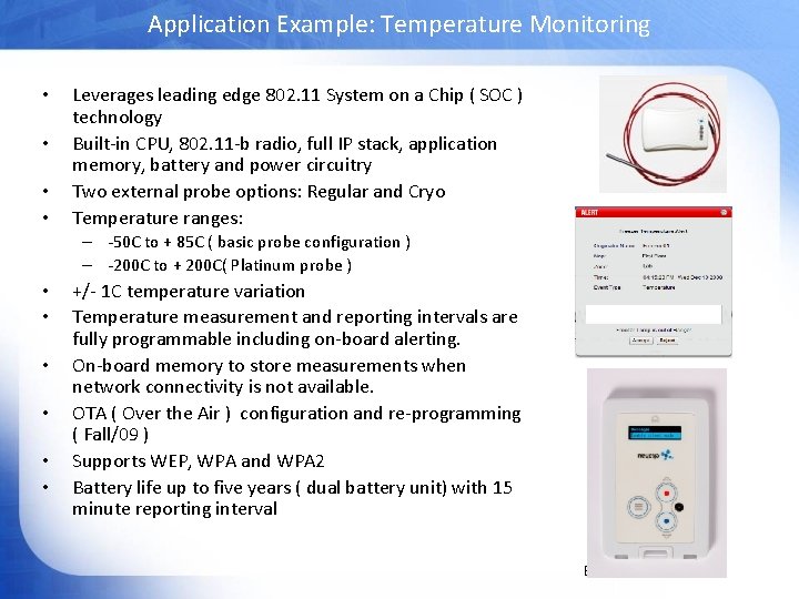 Application Example: Temperature Monitoring • • Leverages leading edge 802. 11 System on a