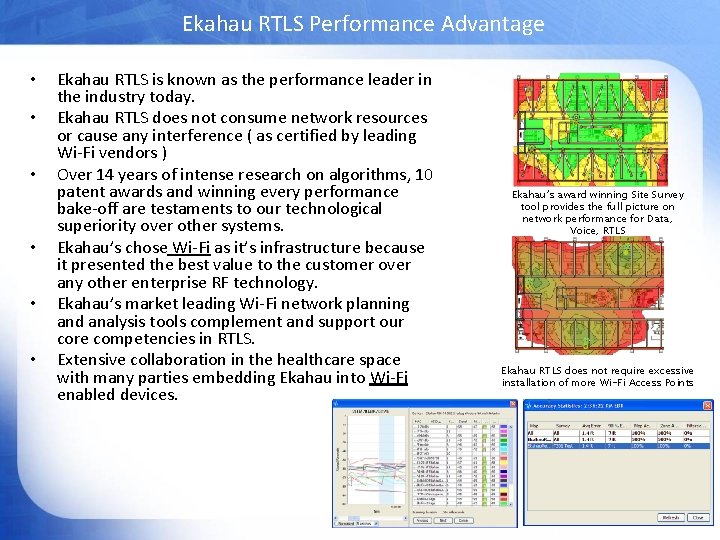 Ekahau RTLS Performance Advantage • • • Ekahau RTLS is known as the performance