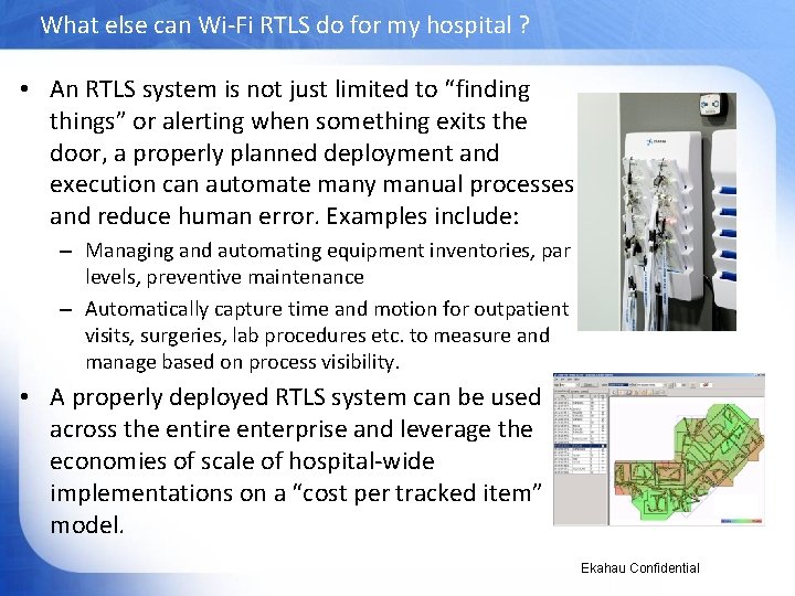 What else can Wi-Fi RTLS do for my hospital ? • An RTLS system