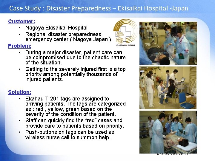 Case Study : Disaster Preparedness – Ekisaikai Hospital -Japan Customer: • Nagoya Ekisaikai Hospital