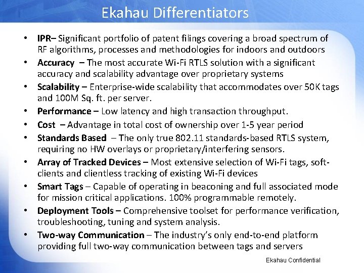 Ekahau Differentiators • IPR– Significant portfolio of patent filings covering a broad spectrum of