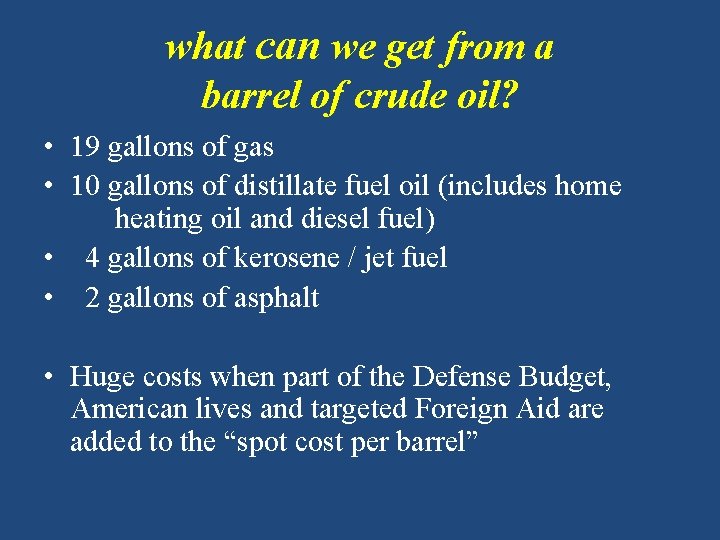 what can we get from a barrel of crude oil? • 19 gallons of