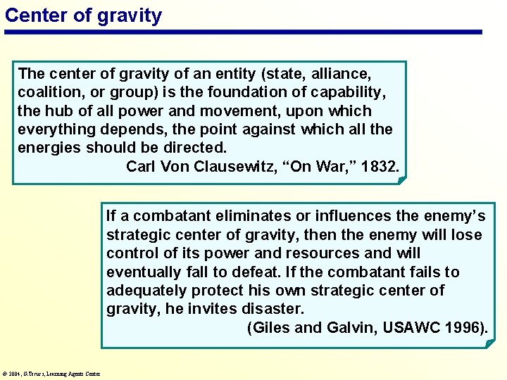 Center of gravity The center of gravity of an entity (state, alliance, coalition, or