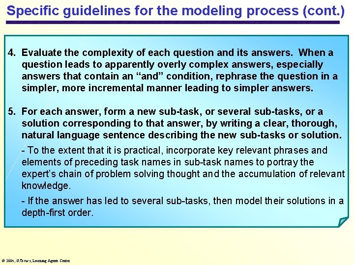 Specific guidelines for the modeling process (cont. ) 4. Evaluate the complexity of each