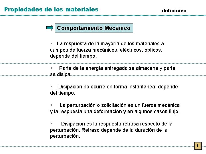 Propiedades de los materiales definición Comportamiento Mecánico § La respuesta de la mayoría de Propiedades de los materiales definición Comportamiento Mecánico § La respuesta de la mayoría de