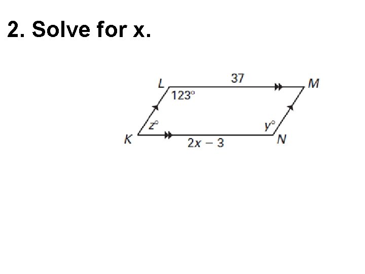 2. Solve for x. 