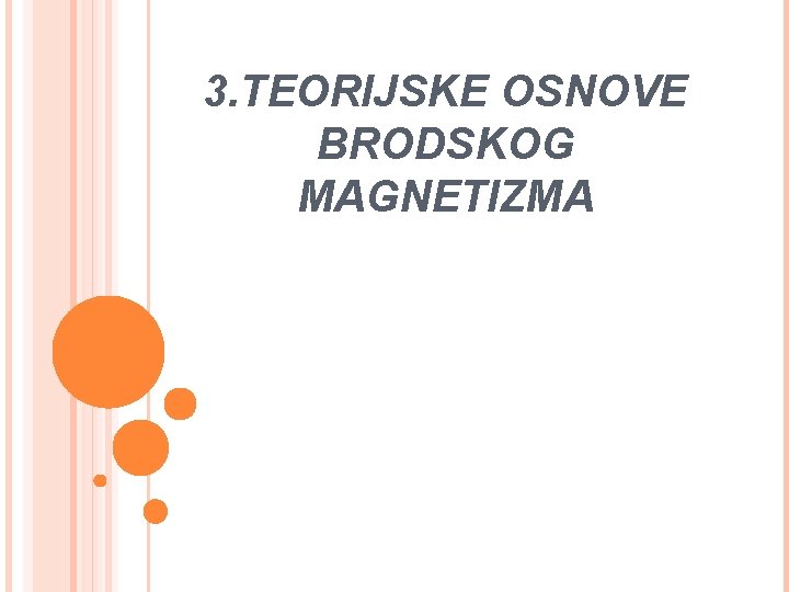 3. TEORIJSKE OSNOVE BRODSKOG MAGNETIZMA 