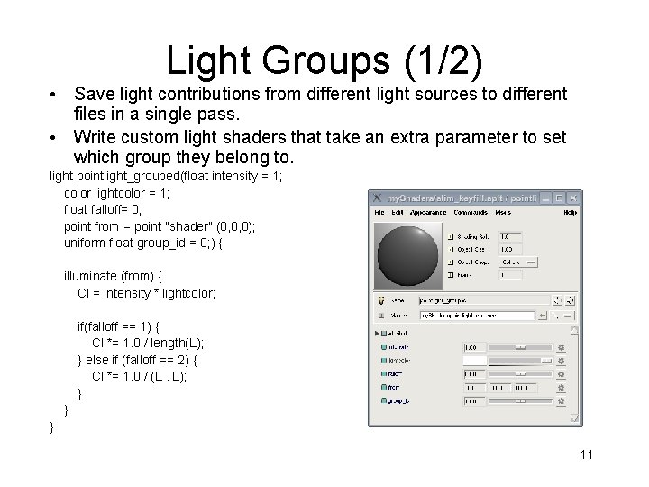 Light Groups (1/2) • Save light contributions from different light sources to different files