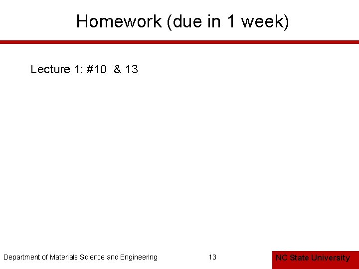 Homework (due in 1 week) Lecture 1: #10 & 13 Department of Materials Science